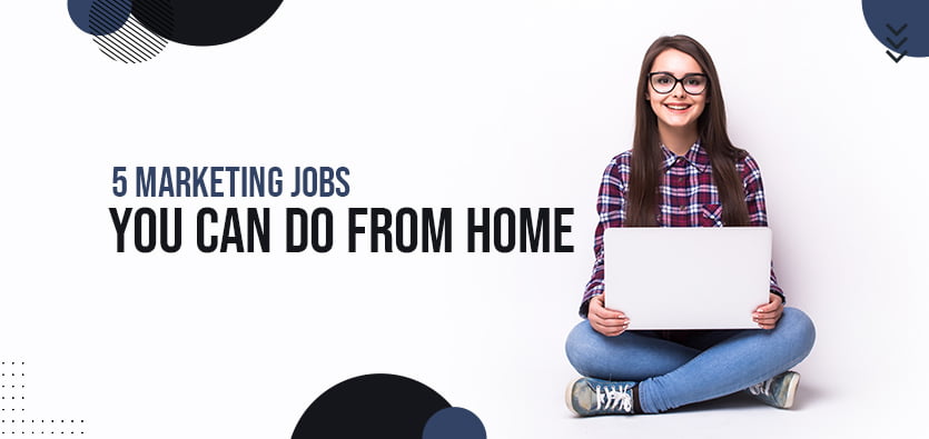 5 Marketing Jobs You Can Do From Home | Worktually