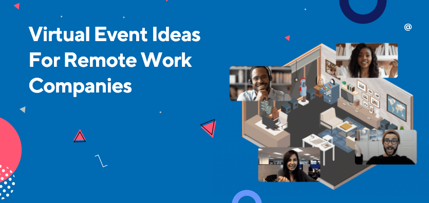 Virtual Event Ideas For Remote Work Companies