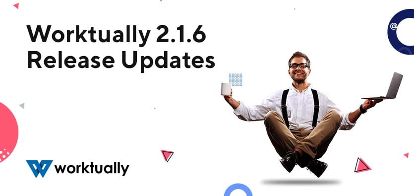 Worktually 2.1.6 Release Updates