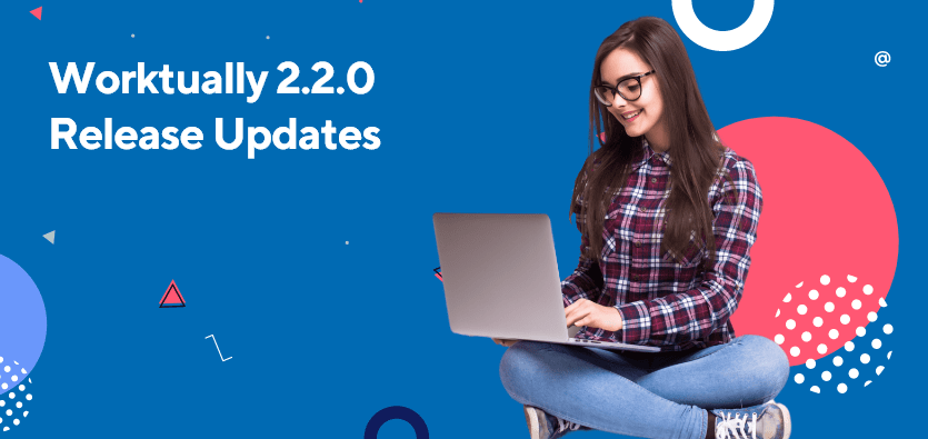 Worktually-2.2.0-Release-Updates-for-employer